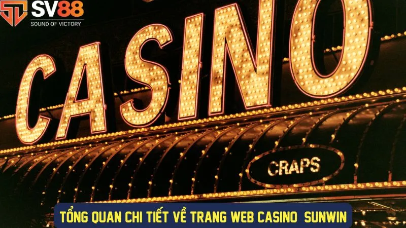 Đa dạng ưu điểm vượt trội tại trang web casino sunwin